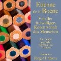 Étienne de la Boétie: Von der freiwilligen Knechtschaft des Menschen - Étienne de la Boétie