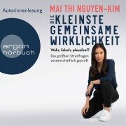 Die kleinste gemeinsame Wirklichkeit - Mai Thi Nguyen-Kim
