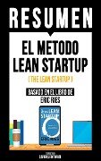 Resumen - El Metodo Lean Startup (The Lean Startup) - Sapiens Editorial