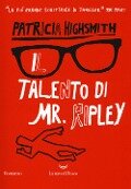 Cover-Bild zum Titel 'Il talento di Mr. Ripley' von 'Patricia Highsmith'