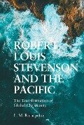 Robert Louis Stevenson and the Pacific - L. M. Ratnapalan