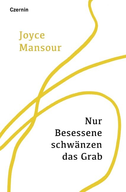 Nur Besessene schwänzen das Grab - Joyce Mansour