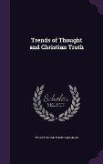 Trends of Thought and Christian Truth - John Augustus William Haas