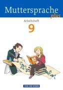 Cover-Bild zum Titel 'Muttersprache plus 9. Schuljahr. Arbeitsheft. Allgemeine Ausgabe für Berlin, Brandenburg, Mecklenburg-Vorpommern, Sachsen-Anhalt, Thüringen' von 'Ronny Geerken, Iris Marko, Viola Oehme, Antje Pechau, Petra Schön'