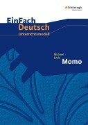 Cover-Bild zum Titel 'Michael Ende: Momo. EinFach Deutsch Unterrichtsmodelle' von 'Michael Ende, Timotheus Schwake, Anne Schwake'