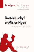 Docteur Jekyll et Mister Hyde de Robert Louis Stevenson (Analyse de l'oeuvre) - Lepetitlitteraire, Elena Pinaud, Marie-Pierre Quintard