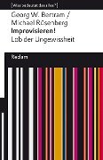 Cover-Bild zum Titel 'Improvisieren! Lob der Ungewissheit' von 'Georg W. Bertram, Michael Rüsenberg'