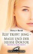 Reif trifft jung - Marie und der heiße Doktor | Erotische Geschichte - Holly Rose