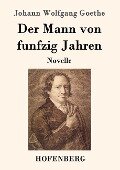 Der Mann von funfzig Jahren - Johann Wolfgang Goethe