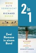Cover-Bild zum Titel 'Diese alte Sehnsucht & Jenseits der Erwartungen' von 'Richard Russo'