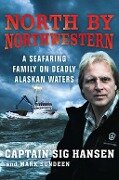 North by Northwestern - Sig Hansen, Mark Sundeen