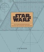 Cover-Bild zum Titel 'Star Wars: Entstehungsgeschichte, Hinter den Kulissen, Blaupausen' von 'J. W. Rinzler'