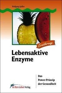 Lebensaktive Enzyme - Wolfgang Spiller