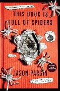 This Book Is Full of Spiders - Jason Pargin, David Wong