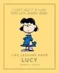 Life Lessons from Lucy - Charles M. Schulz