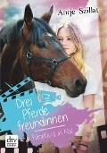 Drei Pferdefreundinnen - Filmpferd in Not - Antje Szillat