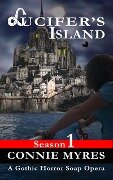 Lucifer's Island: A Gothic Horror Soap Opera (Lucifer's Island, #1) - Connie Myres