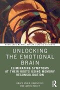 Cover-Bild zum Titel 'Unlocking the Emotional Brain' von 'Bruce Ecker, Robin Ticic, Laurel Hulley'