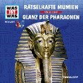 WAS IST WAS Hörspiel. Rätselhafte Mumien / Glanz der Pharaonen. - Manfred Baur, Matthias Falk