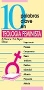 10 palabras clave en teología feminista - Rosa Cursach Salas, María Pilar de Miguel, María Elisa Estévez López, Isabel Gómez-Acebo, Carme Soto Varela