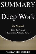Summary of Deep Work - Alexander Cooper