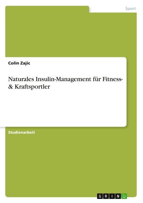 Naturales Insulin-Management für Fitness- & Kraftsportler - Colin Zajic