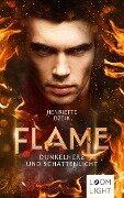 Flame 2: Dunkelherz und Schattenlicht - Henriette Dzeik
