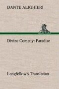 Divine Comedy, Longfellow's Translation, Paradise - Dante Alighieri