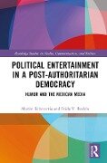 Political Entertainment in a Post-Authoritarian Democracy - Martin Echeverría, Frida V Rodelo