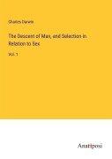 Cover-Bild zum Titel 'The Descent of Man, and Selection in Relation to Sex' von 'Charles Darwin'