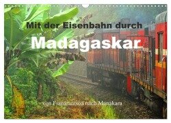 Mit der Eisenbahn durch Madagaskar (Wandkalender 2026 DIN A3 quer), CALVENDO Monatskalender - Joern Stegen