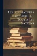 Cover-Bild zum Titel 'Les Littératures Populaires De Toutes Les Nations' von 'Anonymous'