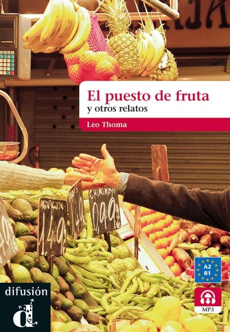El puesto de frutas y otros relatos cortos. Buch mit MP3- Download - 