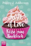 Taste of Love - Küsse zum Nachtisch - Poppy J. Anderson