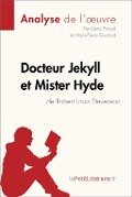 Docteur Jekyll et Mister Hyde de Robert Louis Stevenson (Analyse de l'oeuvre) - Lepetitlitteraire, Elena Pinaud, Marie-Pierre Quintard
