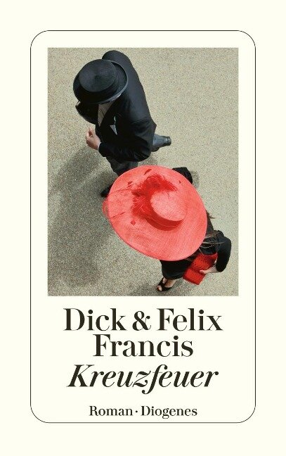 Kreuzfeuer - Dick Francis, Felix Francis