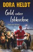 Cover-Bild zum Titel 'Geld oder Lebkuchen' von 'Dora Heldt'