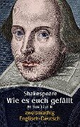 Wie es euch gefällt. Zweisprachig: Englisch-Deutsch / As You Like It - William Shakespeare