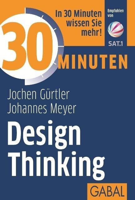 30 Minuten Design Thinking - Jochen Gürtler, Johannes Meyer