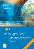 IFRS - leicht gemacht. - Stephan Kudert, Peter Sorg, Dino Höppner, Sebastian Leitsch