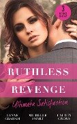 Cover-Bild zum Titel 'Ruthless Revenge: Ultimate Satisfaction' von 'Lynne Graham, Michelle Smart, Caitlin Crews'