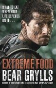 Extreme Food - What to eat when your life depends on it... - Bear Grylls