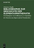 Bibliographie zur Geschichte der Elementarmathematik - Johannes Tropfke