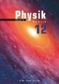 Physik 12 Lehrbuch Bayern - Ferdinand Hermann-Rottmair, Detlef Hoche, Josef Küblbeck, Lothar Meyer, Oliver Schwarz