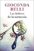 Las fiebres de la memoria - Gioconda Belli, Gioconda Belli Pereira