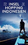 DuMont Reiseabenteuer Inselhopping Indonesien - Sören Kittel