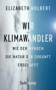 Cover-Bild zum Titel 'Wir Klimawandler' von 'Elizabeth Kolbert'
