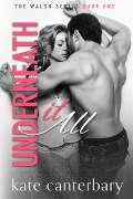 Underneath It All - Kate Canterbary