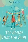 Cover-Bild zum Titel 'The House That Lou Built' von 'Mae Respicio'