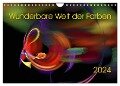 Wunderbare Welt der Farben 2024 (Wandkalender 2024 DIN A4 quer), CALVENDO Monatskalender - Maria A. Magri